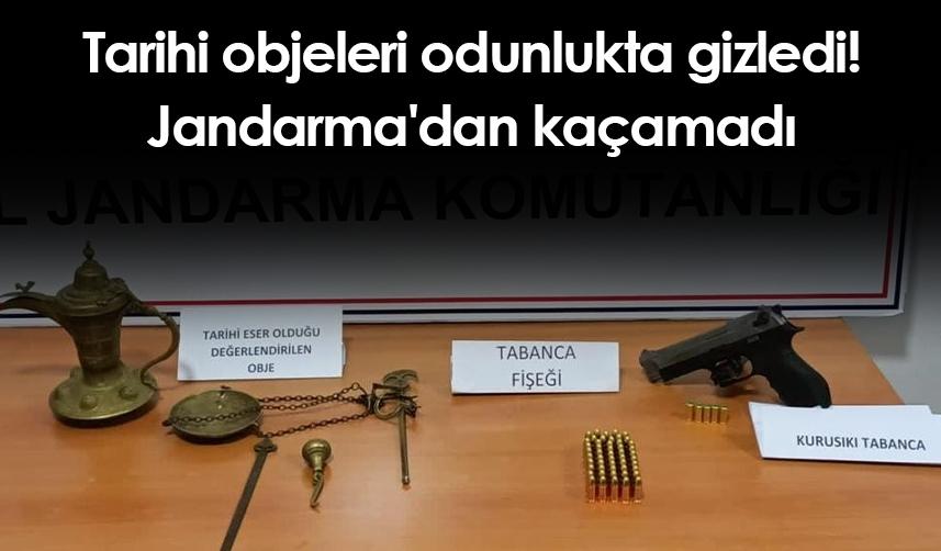 Tarihi objeleri odunlukta gizledi! Jandarma'dan kaçamadı
