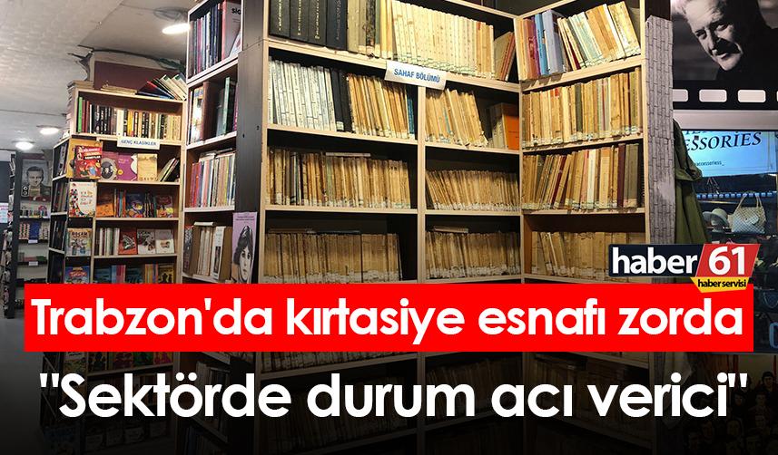 Trabzon'da kırtasiye esnafı zorda "Sektörde durum acı verici"
