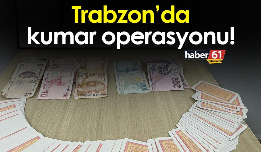 Trabzon’da işyerine kumar baskını: 4 kişiye para cezası