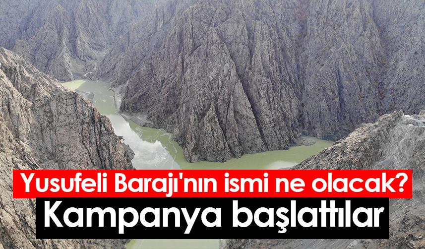 Yusufeli Barajı'nın ismi ne olacak? Kampanya başlattılar