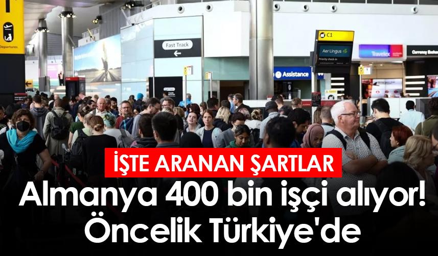 Almanya 400 bin işçi alıyor! Öncelik Türkiye'de