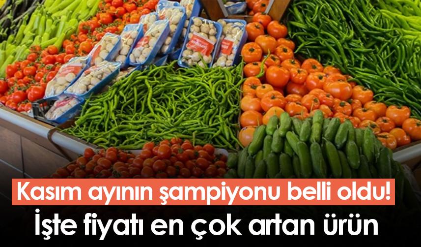 Kasım ayının şampiyonu belli oldu! İşte fiyatı en çok artan ürün