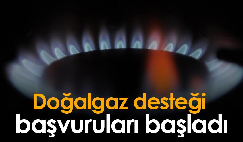 Doğalgaz desteği başvuruları başladı