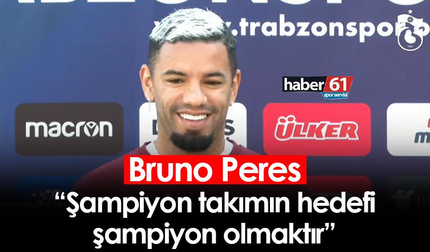 Bruno Peres: "Şampiyon takımın hedefi şampiyon olmaktır"