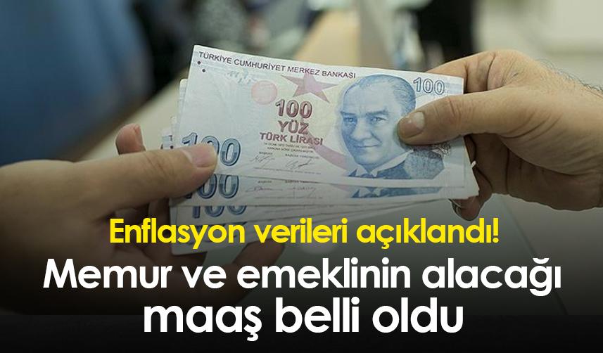 Enflasyon verileri açıklandı! Memur ve emeklinin alacağı maaş belli oldu