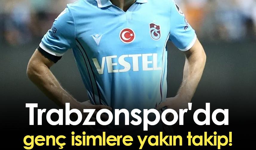 Trabzonspor'da genç isimlere yakın takip!