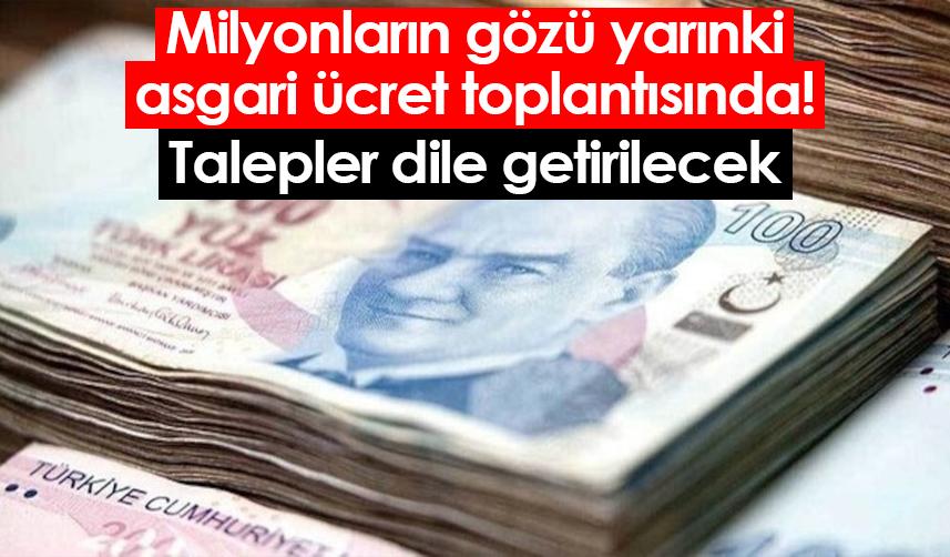 Milyonların gözü yarınki asgari ücret toplantısında! Talepler dile getirilecek