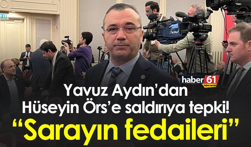 Yavuz Aydın’dan Hüseyin Örs’e saldırıya tepki! “Sarayın fedaileri”