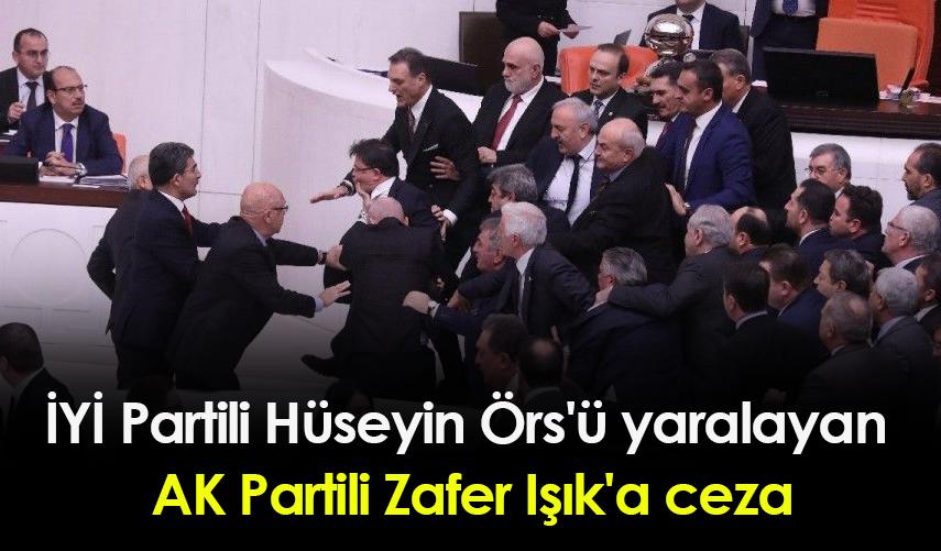 İYİ Partili Hüseyin Örs'ü yaralayan AK Partili Zafer Işık'a ceza
