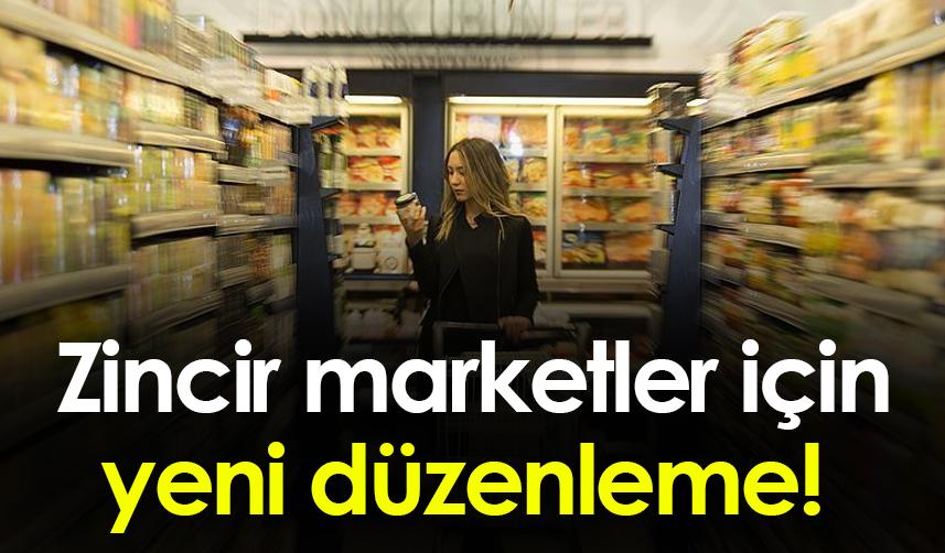 Zincir marketler için yeni düzenleme!
