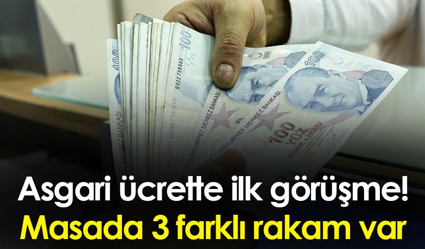 Asgari ücrette ilk görüşme bugün! Masada 3 farklı rakam var
