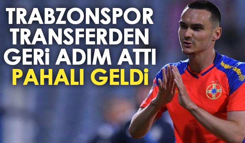 Trabzonspor transferde geri adım attı! Fiyat pahalı geldi