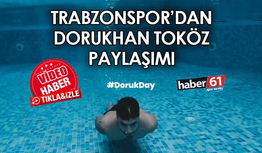 Trabzonspor’dan Dorukhan Toköz paylaşımı!