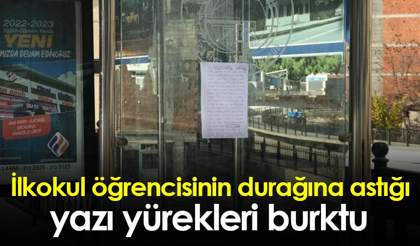 İlkokul öğrencisinin durağına astığı yazı yürekleri burktu