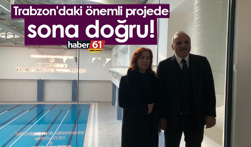 Trabzon'daki Kadın Yaşam ve İstihdam Merkezi Projesi'nde sona doğru!