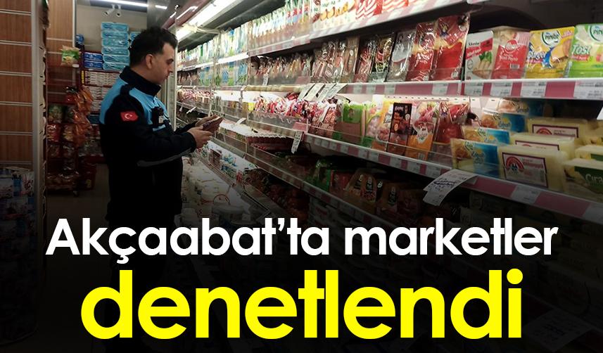 Akçaabat’ta marketler denetlendi