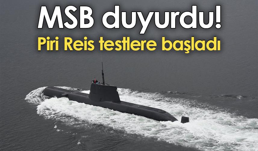 MSB duyurdu! Piri Reis testlere başladı