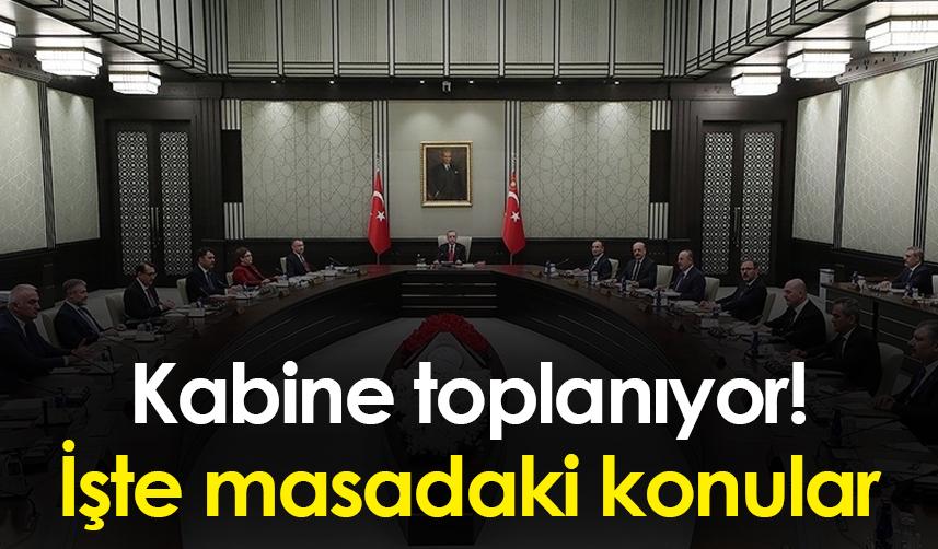Kabine toplanıyor! işte masadaki konular