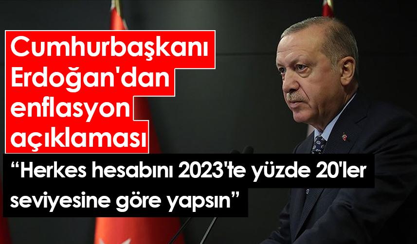 Cumhurbaşkanı Erdoğan'dan enflasyon açıklaması