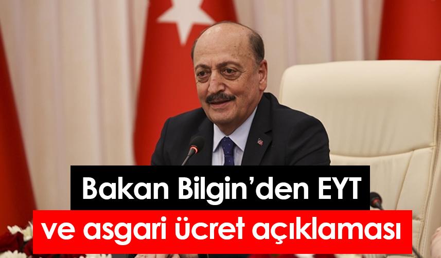 Bakan Bilgin'den EYT ve asgari ücret açıklaması!
