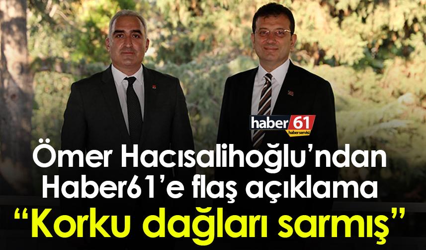 Ömer Hacısalihoğlu: “Korku dağları sarmış”