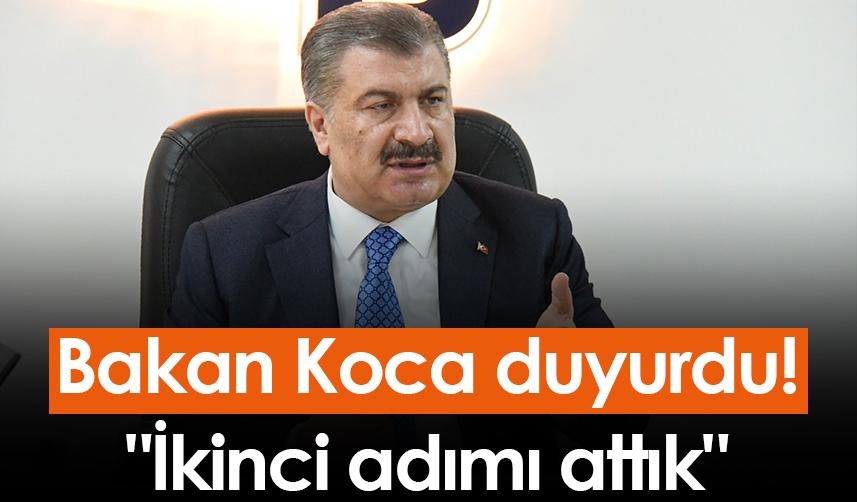 Bakan Koca duyurdu! "İkinci adımı attık"