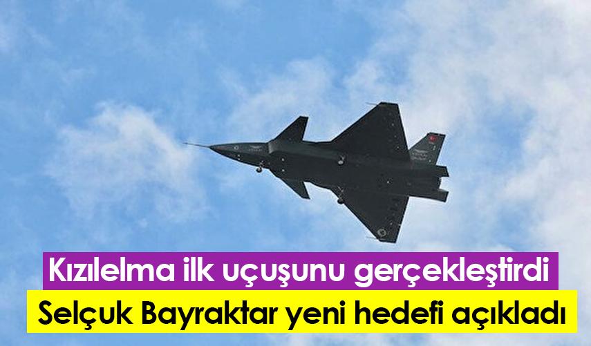 Kızılelma ilk uçuşunu gerçekleştirdi: Selçuk Bayraktar yeni hedefi açıkladı