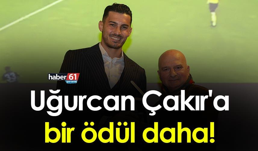 Uğurcan Çakır'a bir ödül daha!