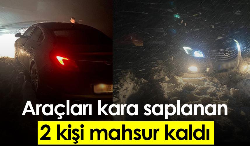 Araçları kara saplanan 2 kişi mahsur kaldı