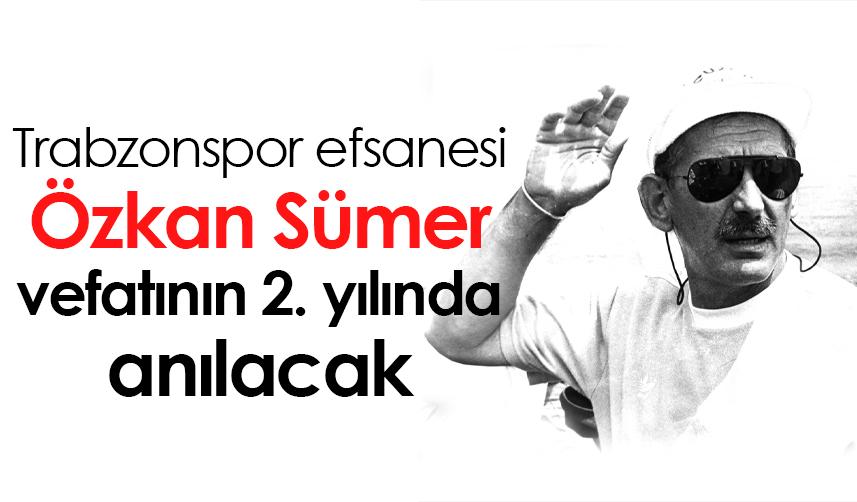 Trabzonspor efsanesi Özkan Sümer vefatının 2. yılında anılacak