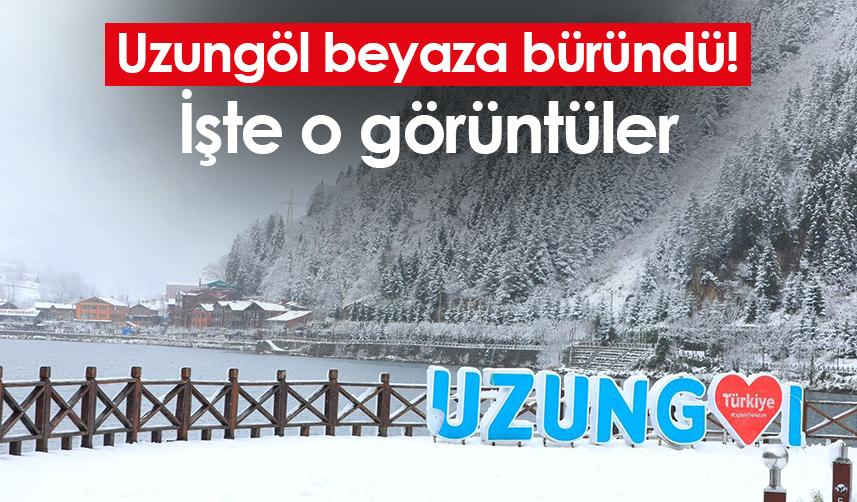 Uzungöl beyaza büründü! İşte o görüntüler
