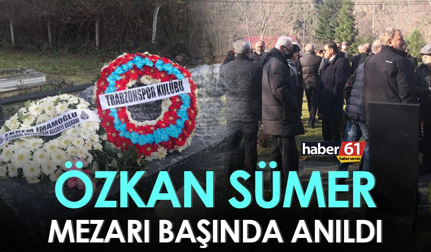 Özkan Sümer mezarı başında anıldı