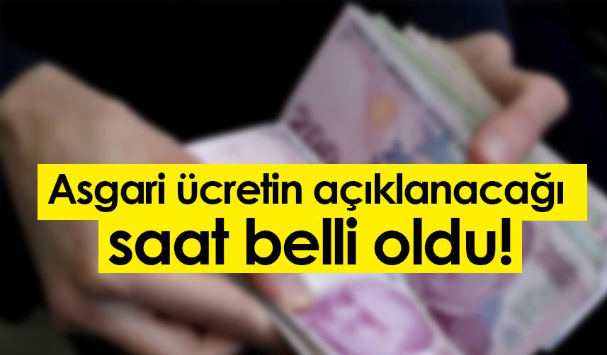 Asgari ücretin açıklanacağı saat belli oldu!