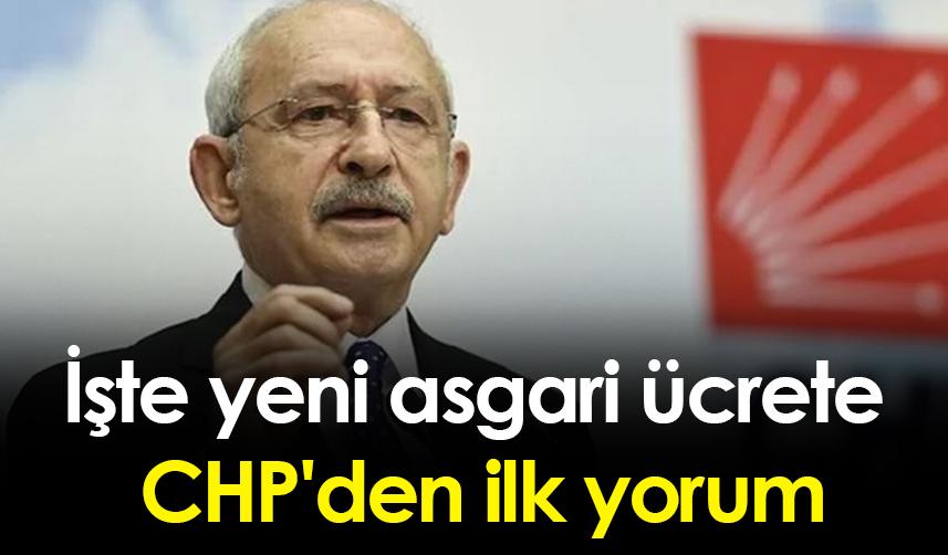 İşte yeni asgari ücrete CHP'den ilk yorum