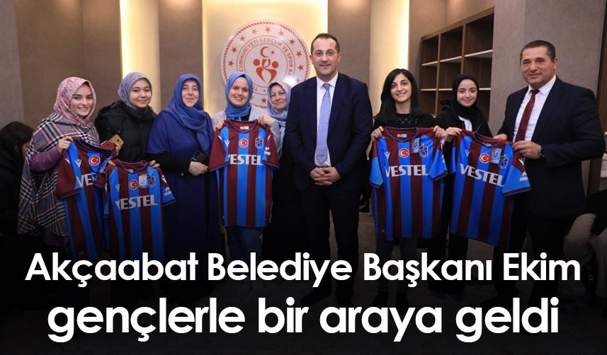 Akçaabat Belediye Başkanı Ekim gençlerle bir araya geldi