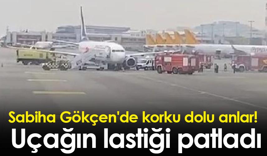 Sabiha Gökçen'de korku dolu anlar! Uçağın lastiği patladı