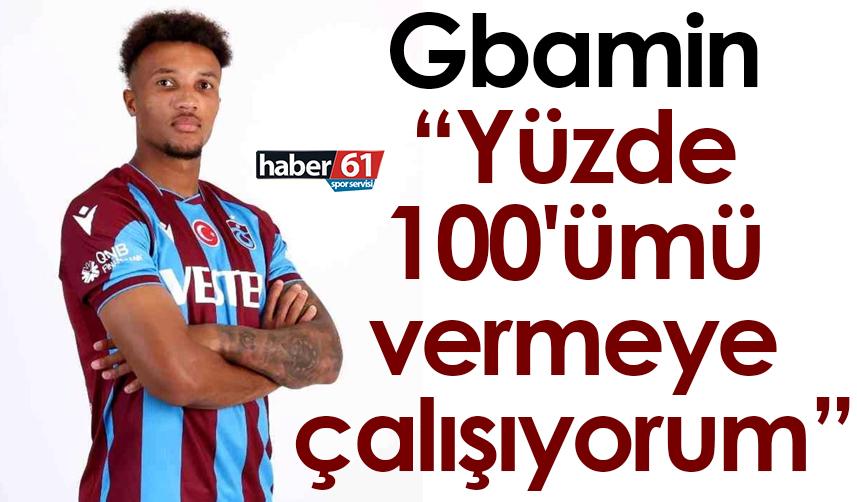 Gbamin: Yüzde 100'ümü vermeye çalışıyorum