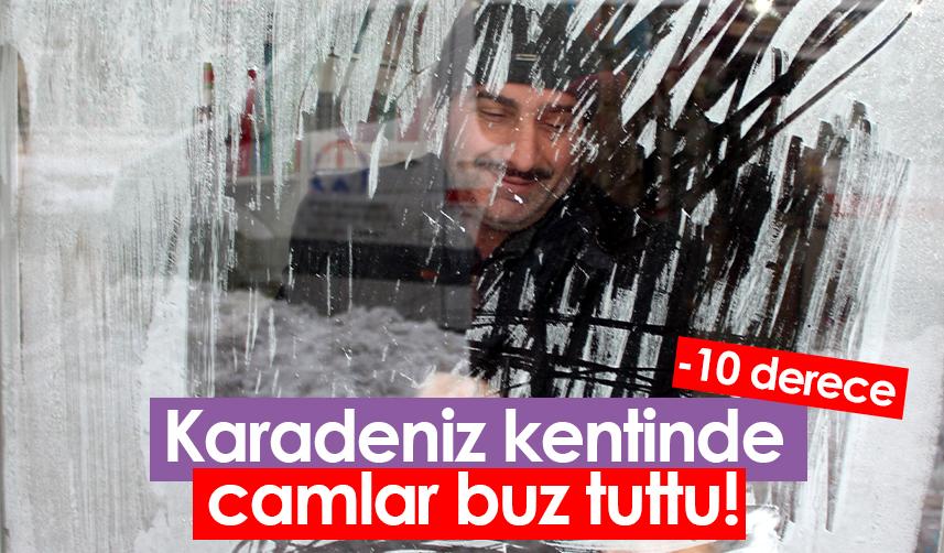 Karadeniz kentinde camlar buz tuttu!
