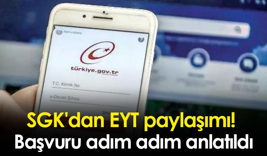 SGK'dan EYT paylaşımı! Başvuru adım adım anlatıldı