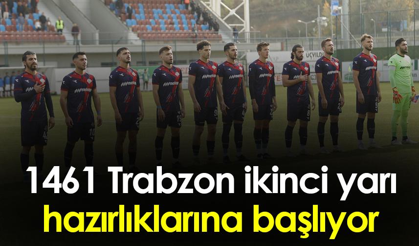 1461 Trabzon ikinci yarı hazırlıklarına başlıyor
