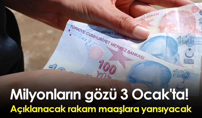 Milyonların gözü 3 Ocak'ta! Açıklanacak rakam maaşlara yansıyacak