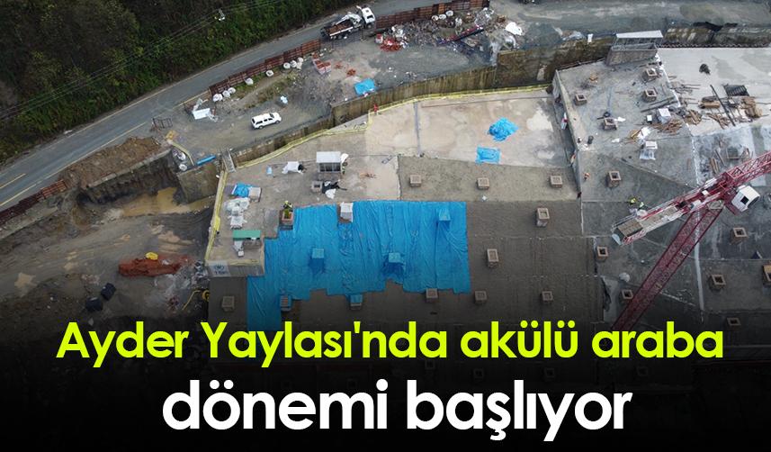 Ayder Yaylası'nda akülü araba dönemi başlıyor