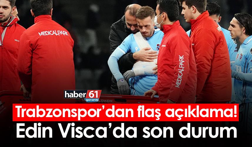 Trabzonspor'dan flaş açıklama! Edin Visca'da son durum