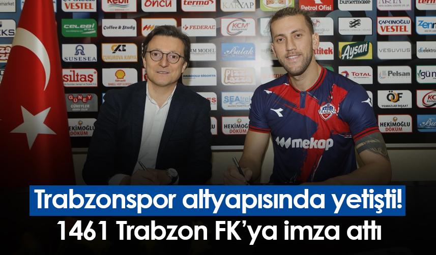 Trabzonspor altyapısında yetişti! 1461 Trabzon FK’ya imza attı