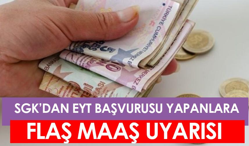 SGK'dan EYT başvurusu yapanlara flaş maaş uyarısı!