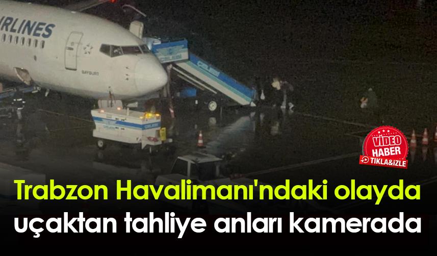 Trabzon Havalimanı'ndaki olayda uçaktan tahliye anları kamerada