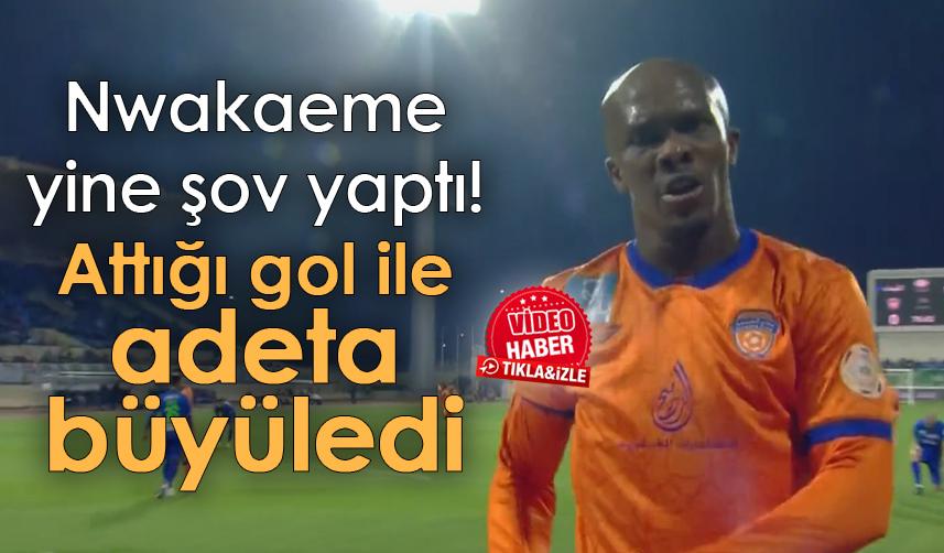 Nwakaeme yine şov yaptı! Attığı gol ile adeta büyüledi