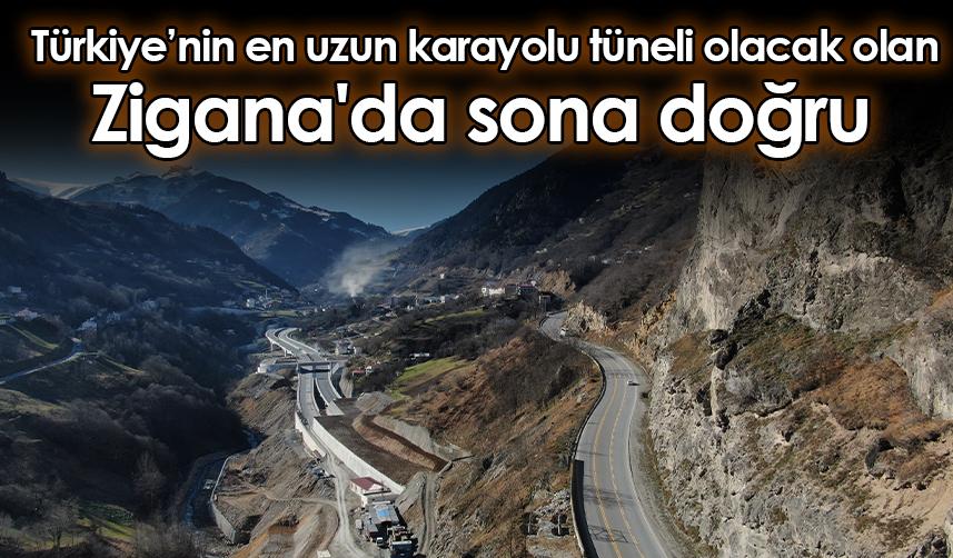 Türkiye’nin en uzun karayolu tüneli olacak olan Zigana'da sona doğru