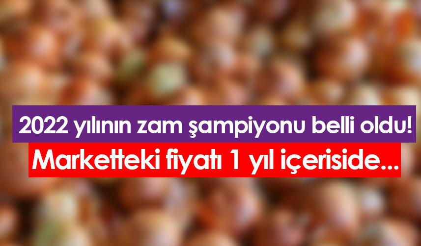 2022 yılının zam şampiyonu belli oldu!
