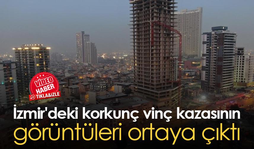 İzmir'deki korkunç vinç kazasının görüntüleri ortaya çıktı